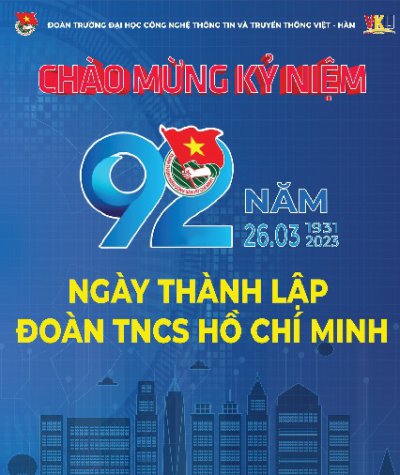 Chào mừng 92 năm ngày thành lập Đoàn TNCS Hồ Chí Minh (26/03/1931 - 26/03/2023)